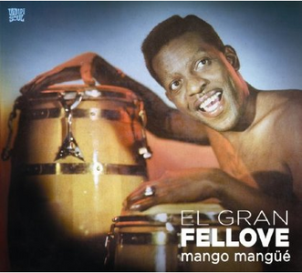 El Gran Fellove - Mango Mangue (2010)