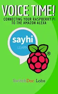 VOICE TIME!: Connecting Your Raspberry Pi To The Amazon Alexa