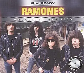 Ramones - Broadcast Rarities [CD + Bonus DVD] (2005)