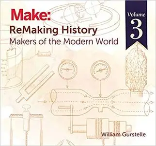 ReMaking History, Volume 3: Makers of the Modern World