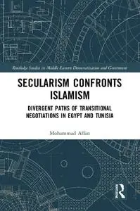Secularism Confronts Islamism: Divergent Paths of Transitional Negotiations in Egypt and Tunisia