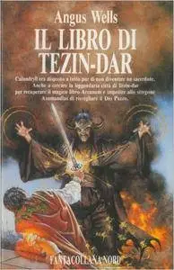 Angus Wells - Il Libro di Tezin-Dar