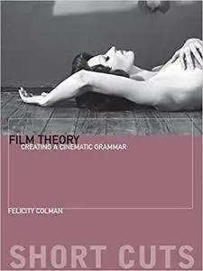 Film Theory: Creating a Cinematic Grammar