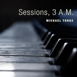 Michael Torke - Sessions, 3 A.M (2023) [Official Digital Download 24/96]