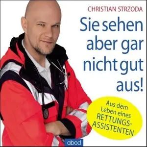 Christian Strzoda - Sie sehen aber gar nicht gut aus!