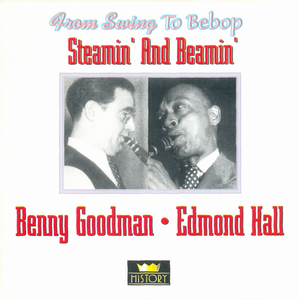 Benny Goodman, Edmond Hall - Steamin' And Beamin' [Recorded 1935-1945] (2003)