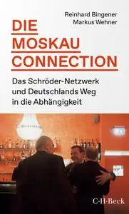 Reinhard Bingener - Die Moskau-Connection