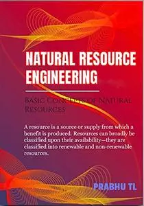 NATURAL RESOURCE ENGINEERING: Basic Concepts of Natural Resources