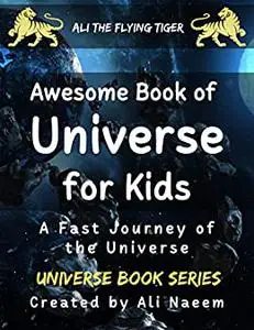 Awesome Book of Universe for kids: A Fast Journey of the Universe