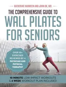 The Comprehensive Guide to Wall Pilates for Seniors