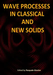 "Wave Processes in Classical and New Solids" ed. by Pasquale Giovine
