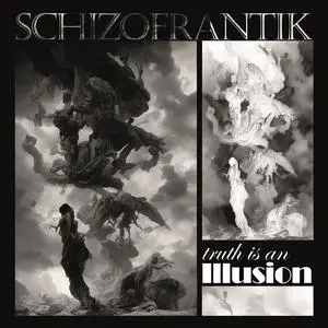 Schizofrantik - Truth Is An Illusion (2023) [Official Digital Download]