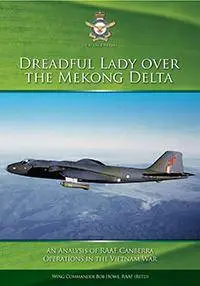 Dreadful Lady Over the Mekong Delta: An Analysis of RAAF Canberra Operations in the Vietnam War