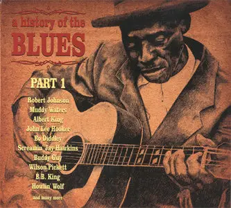 VA - A History Of The Blues: Part 1 & 2 (2010) [4 CDs] RE-UP
