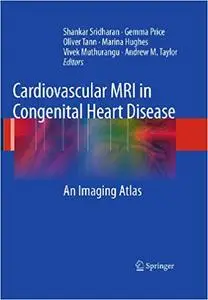 Cardiovascular MRI in Congenital Heart Disease An Imaging Atlas
