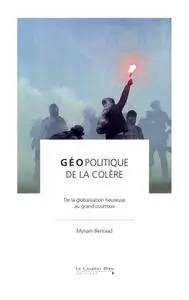 Myriam Benraad, "Géopolitique de la colère : De la globalisation heureuse au grand courroux"
