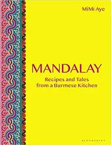 Mandalay: Recipes and Tales from a Burmese Kitchen