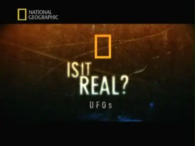 National Geographic – Is It Real? UFO’S