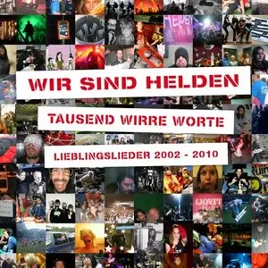 Wir Sind Helden - Tausend Wirre Worte - Lieblingslieder 2002-2010 (2011)