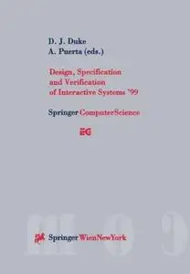 Design, Specification and Verification of Interactive Systems ’99: Proceedings of the Eurographics Workshop in Braga, Portugal,