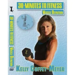 Kelly Coffey-Meyer 30 Minutes to Fitness: Muscle Definition (2009) 
