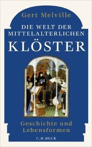 Die Welt der mittelalterlichen Klöster: Geschichte und Lebensformen (repost)