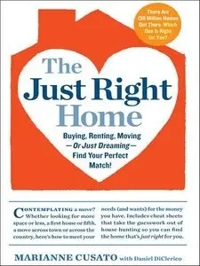 The Just Right Home: Buying, Renting, Moving--or Just Dreaming--Find Your Perfect Match! (Repost)