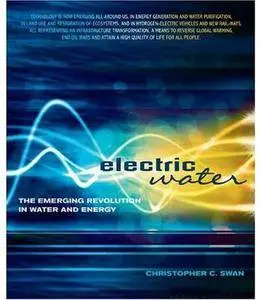 Electric Water: The Emerging Revolution in Water and Energy [Repost]