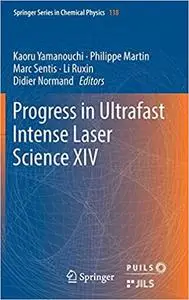 Progress in Ultrafast Intense Laser Science XIV (Repost)