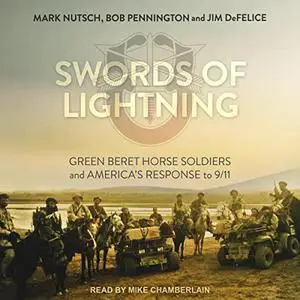 Swords of Lightning: Green Beret Horse Soldiers and America's Response to 9/11 [Audiobook]