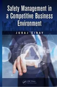 Safety Management in a Competitive Business Environment (Repost)