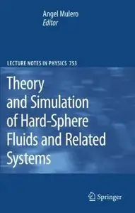 Theory and Simulation of Hard-Sphere Fluids and Related Systems (Lecture Notes in Physics) by Angel Mulero