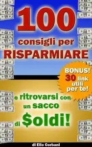 Elio Corbani - 100 Consigli Per Risparmiare