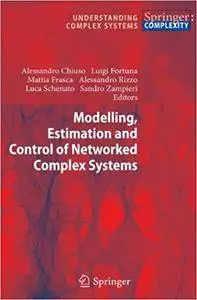 Modelling, Estimation and Control of Networked Complex Systems (Repost)