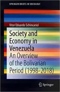 Society and Economy in Venezuela: An Overview of the Bolivarian Period (1998-2018)