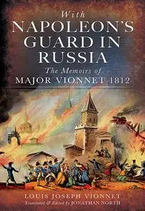 «With Napoleon's Guard in Russia» by Louis Joseph Vionnet