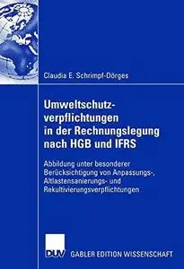 Umweltschutzverpflichtungen in der Rechnungslegung nach HGB und IFRS: Abbildung unter besonderer Berücksichtigung von Anpassung