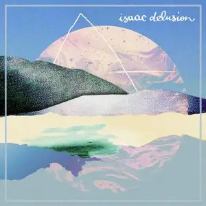 Isaac Delusion - Isaac Delusion (2014) [Official Digital Download]