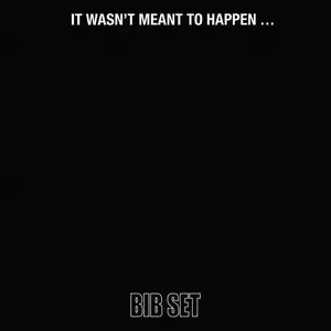 BIB Set - It Wasn’t Meant To Happen... (1969) [2015, Remastered]