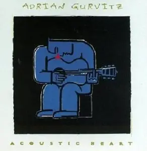 Adrian Gurvitz - Acoustic Heart (1996)