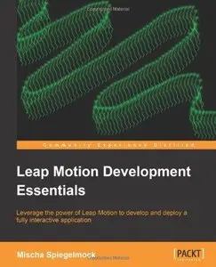 Leap Motion Development Essentials (Repost)