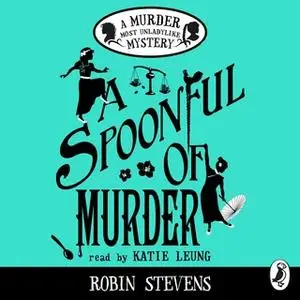 «A Spoonful of Murder» by Robin Stevens