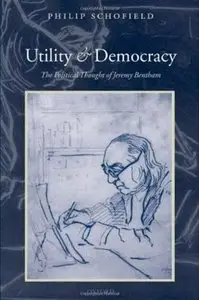 Utility and Democracy: The Political Thought of Jeremy Bentham