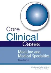 Core Clinical Cases in Medicine and Medical Specialties: A problem-solving approach, Second Edition