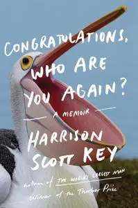 Congratulations, Who Are You Again?: A Memoir