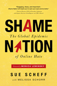 Shame Nation : The Global Epidemic of Online Hate