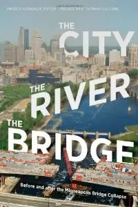 The City, the River, the Bridge: Before and after the Minneapolis Bridge Collapse (repost)