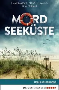 Mordseeküste: Drei Küstenkrimis