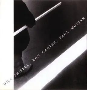 Bill Frisell, Ron Carter, Paul Motian - Frisell, Carter, Motian (2006) {Nonesuch}