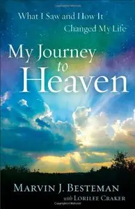 My Journey to Heaven: What I Saw and How It Changed My Life